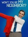 affiche du film Won't You Be My Neighbor?